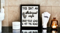 Funny Bathroom Sign - This Isn’t an Internet Cafe