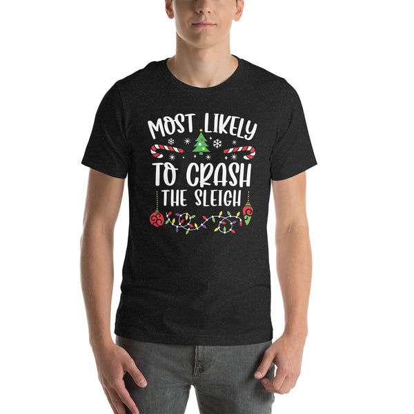 Most Likely to Crash the Sleigh - Unisex t-shirt