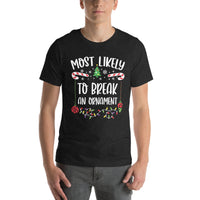 Most Likely to Break an Ornament - Unisex t-shirt