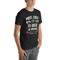 Most Likely to Break an Ornament - Unisex t-shirt