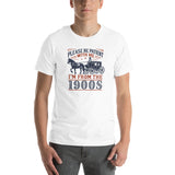 Be Patient with me, I'm from the 1900's - Unisex t-shirt