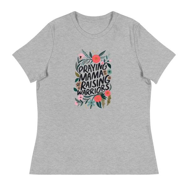 Praying Mama Raising Warriors - Women's Relaxed T-Shirt