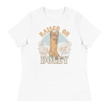 Raised on Dolly - Women's Relaxed T-Shirt