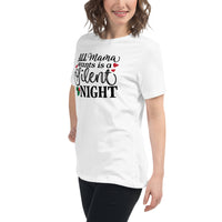 All Mama Wants is a Silent Night - Women's Relaxed T-Shirt